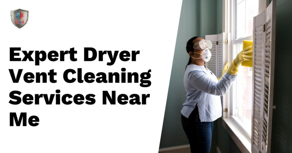A person wearing protective gloves and a mask cleans a vent near a window; text reads "Expert Dryer Vent Cleaning Services Near Me.